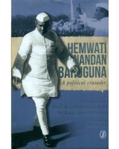 Hemwati Nandan Bahuguna : A Political Crusader