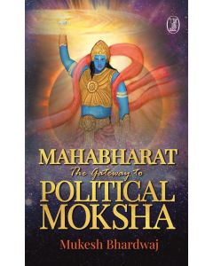 Mahabharat : The Gateway to Political Moksha