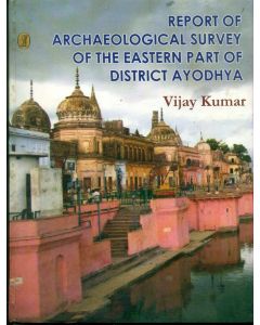 Report of Archaeological Survey of Eastern Part of District Ayodya