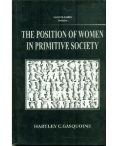 The Position of Woman in Primitive Society : A Study Of The Matriarchy
