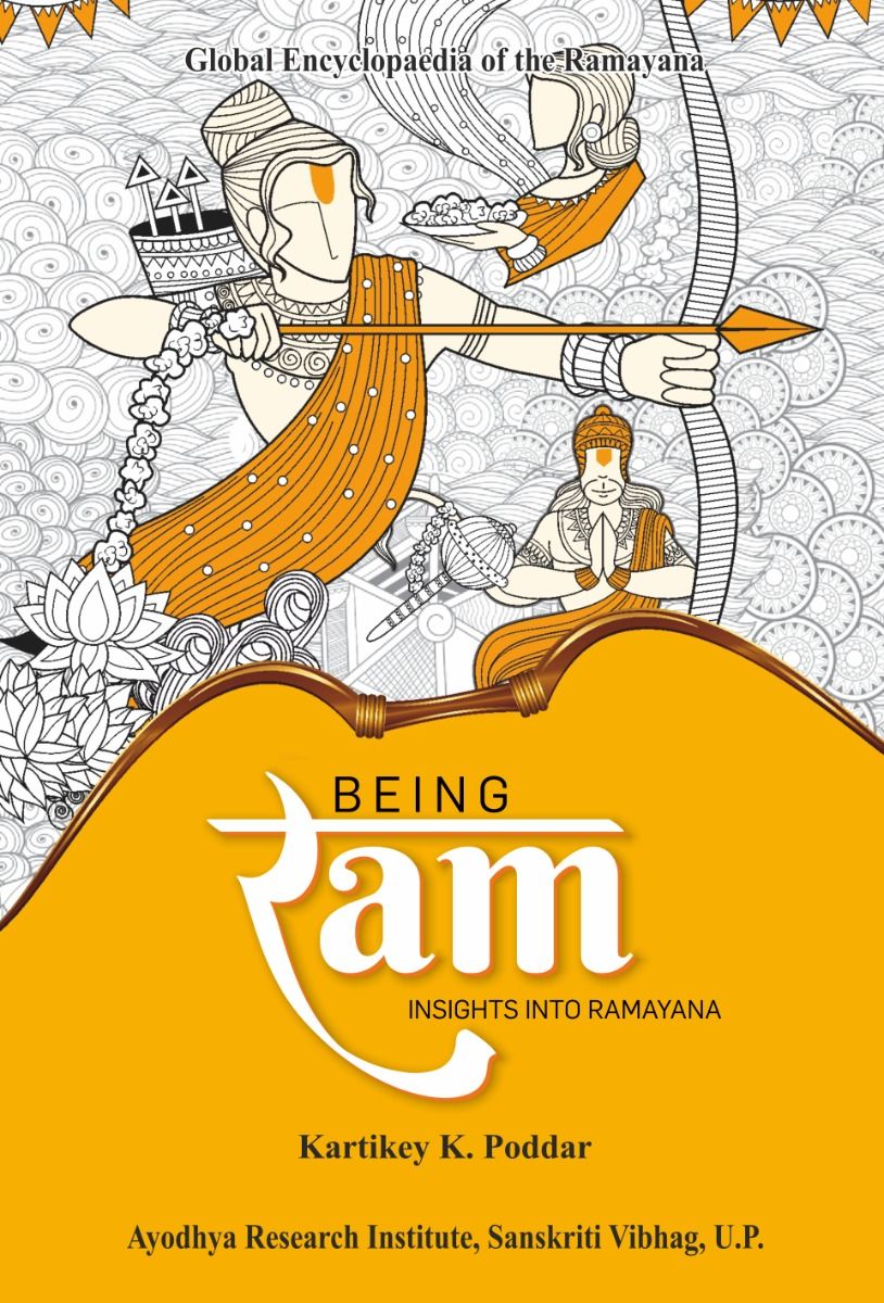 Being Ram : Insights into Ramayana - Global Encyclopedia of the Ramayana